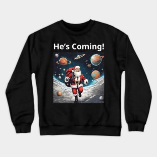 Santa Claus is Coming From Space Crewneck Sweatshirt